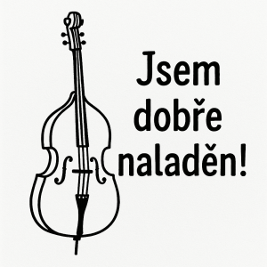 Kontrabas (jednoduchá kresba) a vedle text Jsem dobře naladěn! To slovo 'naladěn' může být trošku větší.
