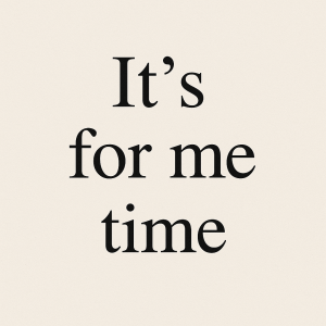 zkus vytvořit minimalistický aesthetic text "It's forMe time" . font něco jako Times new roman