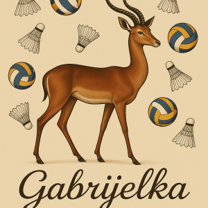 Elegantní a ztepilá antilopa, nápis Gabrijelka, kolem badmintonové míčky a volejbalové balóny