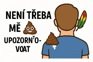 čátečně nápis a částešně emoji - pokud mám na zádech bobek od papouška není třena mě na to upozorňovat