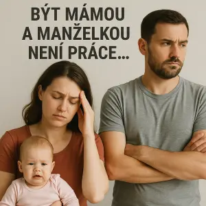 Být mámou a manželkou není pr....