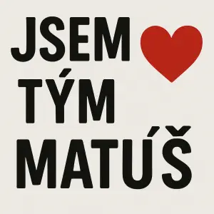 Nápis: "Jsem tým Matúš" se srdíčkem