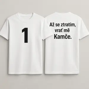 Na přední straně 1 a na zádech napis “ Az se tratím, vrať me Kamce”