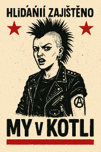 punk styl, motto: "hlídání zajištěno, my v kotli"