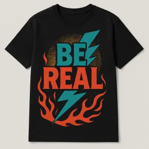 Tricko s napisem Be Real a nejaky cool desing