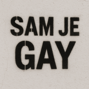 nápis SAM JE GAY