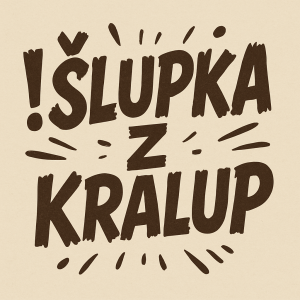 vygeneruj mi hnědý crazy nápis !Šlupka z Kralup
