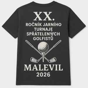 Nápis na zadní stranu trika: XX. ročník jarního turnaje spřátelených golfistů. Malevil 2026. (golfová tématika)