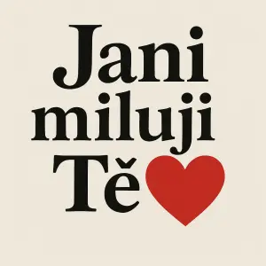 prosím vygeneruj motiv kde bude napsáno Jani miluji tě se srdcem potřebuji aby to bylo nadčasové a poutavé