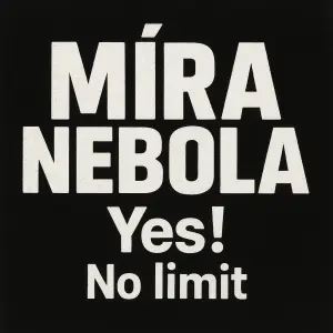 Úderný nápis "Míra Nebola", pod tím menším písmem hesla "Yes!" a "No limit".