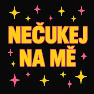 Don't look at me, bude to černé a okolo budou takové animované hvězdičky žluté a růžové tlustý název