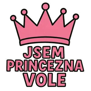 Růžová korunka ze sloganu jsem princezna vole