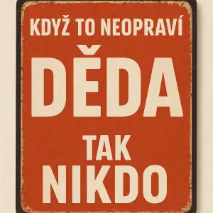 Když to neopravi děda tak nikdo