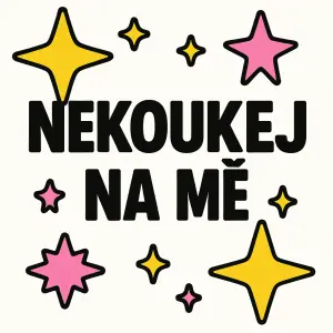 Don't look at me, bude to černé a okolo budou takové animované hvězdičky žluté a růžové tlustý název, pozadí bude bíle