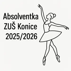 Nápis:Absolventka ZUŠ Konice 2025/2026Obrázek baletky jednoduchý motiv