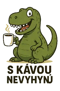 humorny dinosaurus pijici kavu s napisem "s kavou nevyhynu"