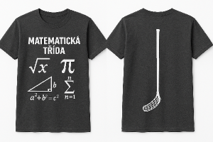 UDELEJ MATEMATICKE TRIDNI TRICKO A ZE ZADU DEJ FLORBALKU