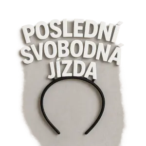 Nápis "Poslední svobodná jízda" - měla by to být čelenka na rozlučku se svobodou