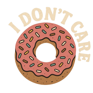 potisk ve tvaru donutu i don't care