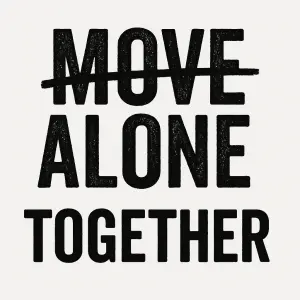Vytvoř mi prosím nápis:MOVEALONE (toto prosím přeškrtni)TOGETHER