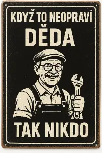 Když to neopravi děda tak nikdo