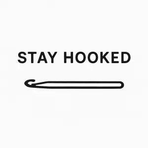 Simple minimalistic text STAY HOOKED and Crochet hook right under
