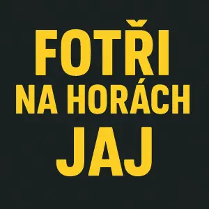 Udělej nápis žlutý Fotři na horáchA pod tím žlutý nápis JAJ