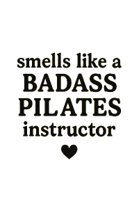 Chtela bych tam napis “smells like a badass pilates instructor” s malým srdíčkem