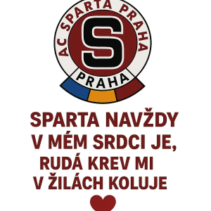 Znak AC Sparta Praha a text: Sparta navždy v mém srdci je, rudá krev mi v žilách koluje. Za tím to textem malé rudé srdc