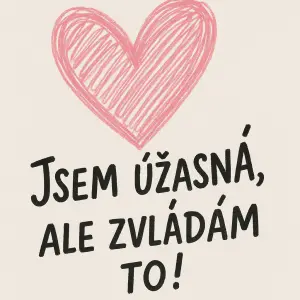 Text: Jsem úžasná, ale zvládám to! Velké růžové srdce jen jako tahy tužkou