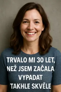Trvalo mi 30 let,než jsem začalavypadat takhleskvělebílé písmo, přesně tak jak jsem napsala text. znovu a bez chyb!