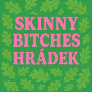 Nápis Skinny bitches Hrádek Dubové listyZelená a růžová barva