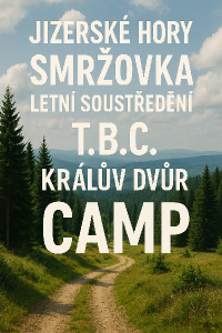 Jizerské horySmržovka Letní soustředěníT.B.C. Králův Dvůr CAMP
