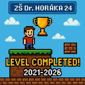ZŠ Dr. Horáka 24Level completed!2021-2026styl počítačová hra