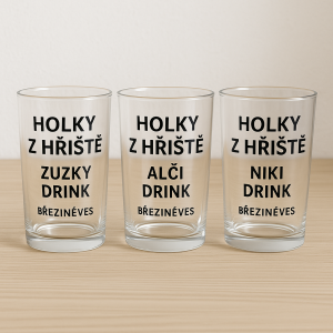 3 skleničky s nápisem na každé"holky z hřiště" Březiněves a Zuzky drink, Alči drink, Niki drink