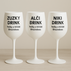 3 sklenice na víno v bílé barvě s nápisem na každé"holky z hřiště" Březiněves a Zuzky drink, Alči drink, Niki drink