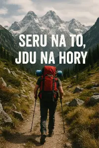 Seru na to, jdu na hory