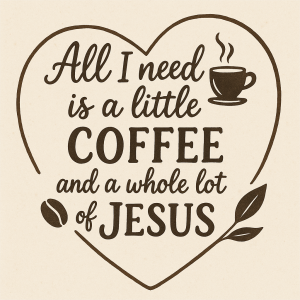 text: All I need is a little coffee and a whole lot of Jesusjemný rámeček asymetrické srdce kávové zrno a lístky