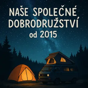 Nocni obloha, stan, Van se stanem na strese. Napis bude nase spolecne dobrodruzstvi od 2015/2021.