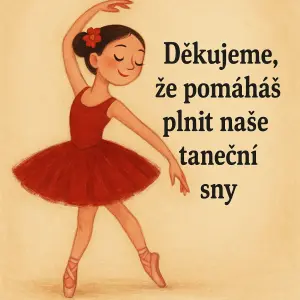tanečnice a text : Děkujeme, že pomáháš plnit naše taneční sny