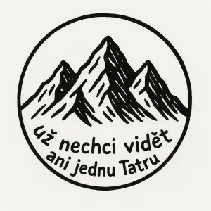jednoduchá černá kresba vysokých hor v kruhu s nápisem ..už nechci vidět ani jednu tatru... Nápis ve spodní části kruhu.