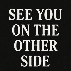 See you on the other side otoc text