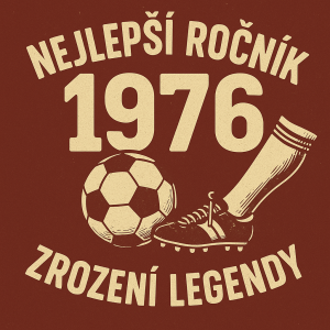 Vygeneruj mi nápisi nejlepší ročník, zrození legendy, 1976 s fotbalovou tematikou