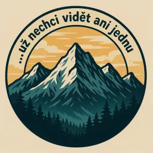 motiv vysokých hor v kruhu s nápisem "...už nechci vidět ani jednu tatru..."