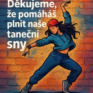 tanečnice a text : Děkujeme, že pomáháš plnit naše taneční snychtěla jsem spíš obrázek hip hop nebo street