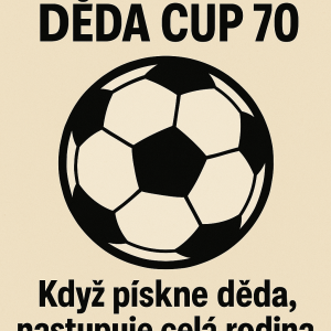 Napis: nadpis : ⚽ Rodinná liga – Děda Cup 70Fotbalový míč Když pískne děda, nastupuje celá rodina