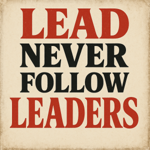 Nápis LEAD NEVER FOLLOW LEADERS jako má chief keef na svém albu