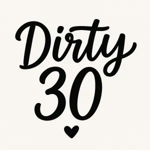 Nápis "Dirty 30" s malou ilustrací srdíčka
