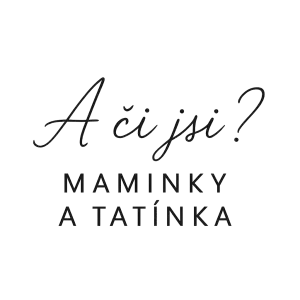 Minimalisticky a elegantní napis A či jsi ? MAMINKY A TATÍNKA Bez pozadí, jemný nápis