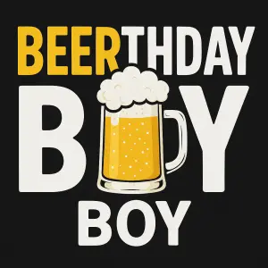 text přesně Beerthday Boy,žluté budou pouze písmena „beer“, zbytek bude bílý,pivní půllitr bude mezi B a y ve slově Bo
